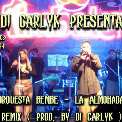 Orquesta Bembe - La Almohada Salsita Remix [ Prod. by DJ Garlyk ]