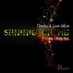 Shining On Me (Feat. Christy Rose & Jason Whitmore) by Timeless & Sean Wilson
