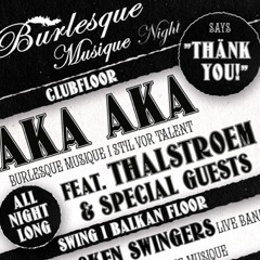 AKA AKA all night long @ Burlesque Musique Night 4/4