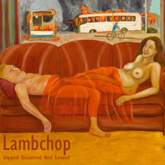 Lambchop - Slipped Dissolved And Loosed