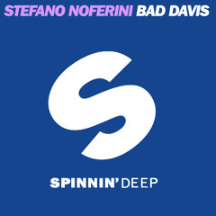 Stefano Noferini - Bad Davis (Original Version) - Spinnin
