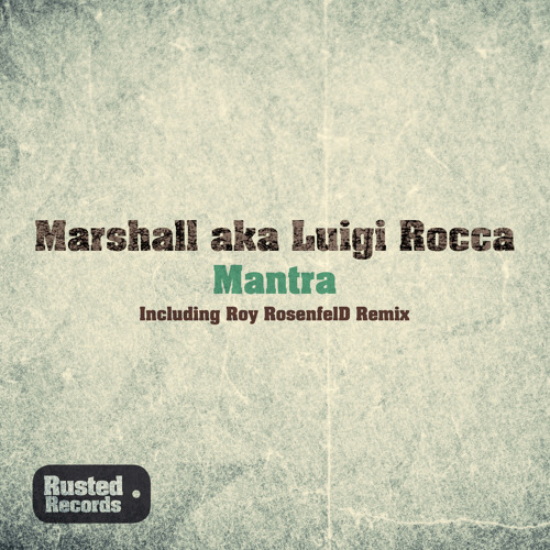 Luigi Rocca - Mantra (Roy RosenfelD Remix) [Rusted Records]