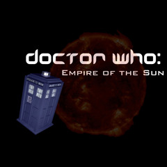 Doctor Who Audio Drama - Empire of the Sun