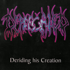 Deriding His Creation