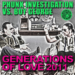 Phunk Investigation Vs Boy George - Generations Of Love (Da Fresh rmx) (Tiger Records)