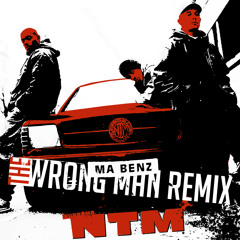 NTM - Ma Benz (Wrong Man Remix) *FREE DOWNLOAD