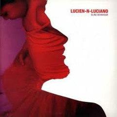 Lucien-N-Luciano - Blind behaviour