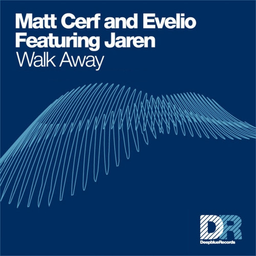 Matt Cerf and Evelio featuring Jaren - Walk Away (Lange Short Radio Edit)