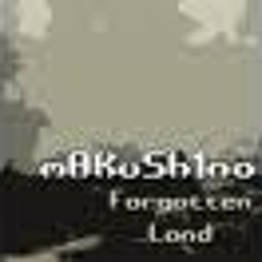 mAKuSh1no - Forgotten Land