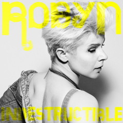 Robyn - Indestructible (A-Trak Remix)