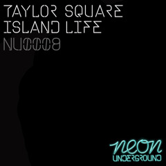 Taylor Square - Island Life (Original Mix)
