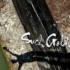 Such Gold - Stand Tall