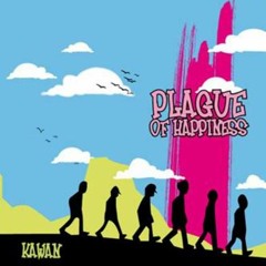 Plague of Happiness - Resah Awan
