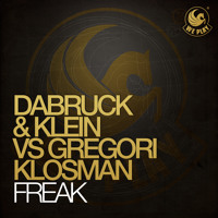 Dabruck & Klein vs Gregori Klosman - Freak (Original Mix)