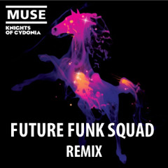 Knights of Cydonia (Future Funk Squad RMX) Muse