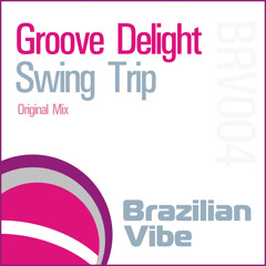 Groove Delight - Swing Trip (Original Mix) [BRV004]