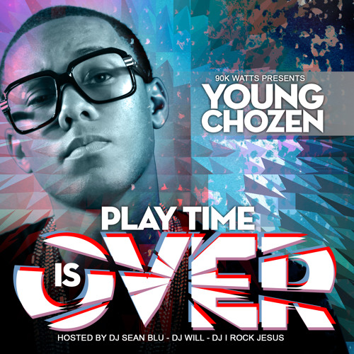 Young Chozen - Hello, Playtime is Over