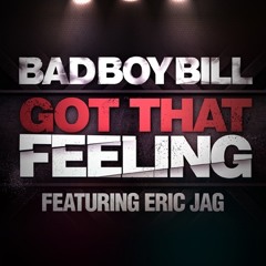 Bad Boy Bill - Got That Feeling (feat. Eric Jag) [Laidback Luke Remix]
