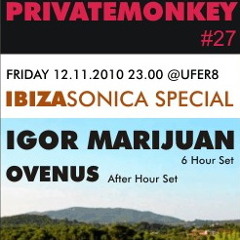 Igor Marijuan - Ibiza Sonica @ Private Monkey 3rd Hour