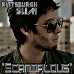 Pittsburgh Slim-Scandalous(Original Mix)