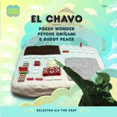 El Chavo "The Heat" feat. Psyche Origami