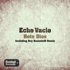 Echo Vacio -  Roto Dios (Edit)