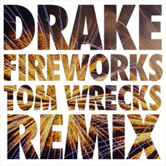 Drake ft Alicia Keys - Fireworks (Tom Wrecks Remix) (2010)