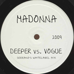 Madonna - Deeper vs Vogue (Serrano whitelabel mix)
