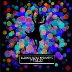 Bleeding Heart Narrative - Perun (Ali Renault Remix)