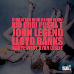Christian Dior Denim Flow (feat. Kid Cudi, Pusha T, John Legend, Lloyd Banks & Ryan Leslie)
