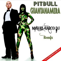 Pitbull - Guantanamera (Miguel Barco Remix)