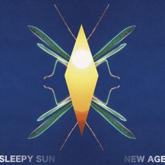 Sleepy Sun - New Age