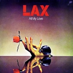 Lax - All My Love