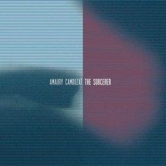 AMAURY CAMBUZAT - south seas (from "the sorcerer", 2010)