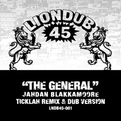 JAHDAN - THE GENERAL - TICKLAH REMIX (LIONDUB 45)