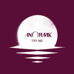 Anoraak - Try Me (Jupiter Remix)