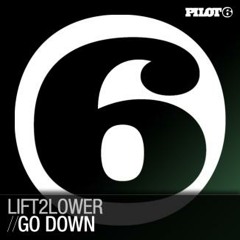 Lift2Lower - Go Down (Seb Dhajje remix) - Pilot 6 Recordings [Armada]