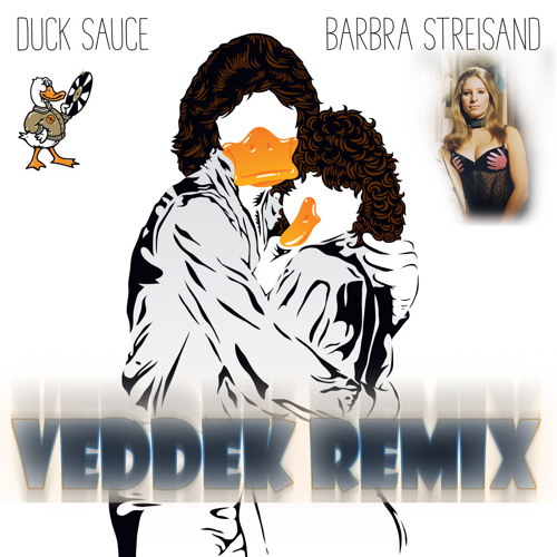 Duck sauce streisand. Дак Саус Барбара Стрейзанд. Duck Sauce - Barbra Streisand Remixes. Duck Sauce - Barbra Streisand (Original Mix). Duck Sauce Barbra Streisand Raindropz.