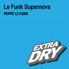 Peppe Le Funk - Le Funk Supernova (Ridney's Club Mix) OUT NOW ON ITUNES