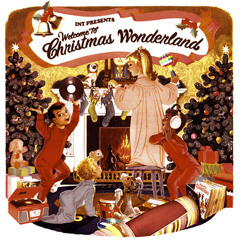 I.N.T. Presents: Welcome To Christmas Wonderland