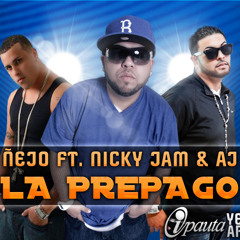 Nejo Ft. Nicky Jam & Aj - La Prepago (ORIGINAL - FINAL)