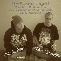U-Mixed Tape 2010 Kalle.Pimp & Don Savlo - Vi fucker dig nu