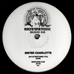 DUBPLATE STYLE Sister Charlotte - Jah Is Watching You