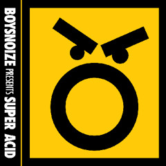 BNR054: BOYSNOIZE presents SUPER ACID (Medley)