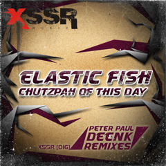 Elastic Fish - Chutzpah Of This Day (Deenk remix) OUT NOW!!!