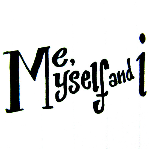 My, Myself & I