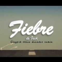 She´s a Tease - Fiebre de Jack (Glezpik three decades remix)