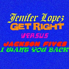 [Mashup] 'I Want You Back' VS 'Get Right'