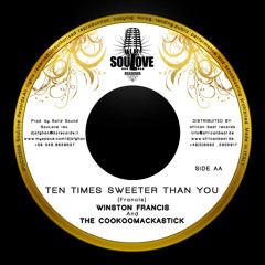 Winston Francis & The Cookomackastick - Ten times sweeter than you