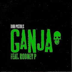 Ganja Feat Rodney P (NICE UP! refix)